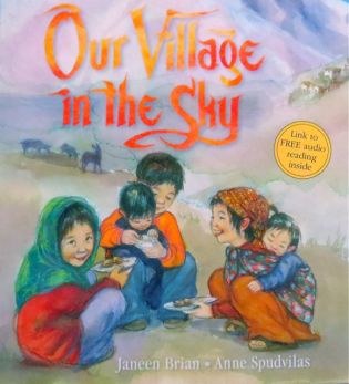 Our Village in the Sky by Janeen Brian illust. by Anne Spudvilas